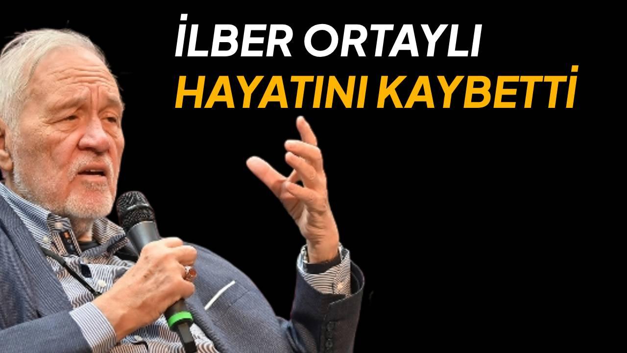 Ünlü tarihçi Prof. Dr. İlber Ortaylı hayatını kaybetti