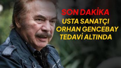 Usta sanatçı Orhan Gencebay, hastanede tedavi altında