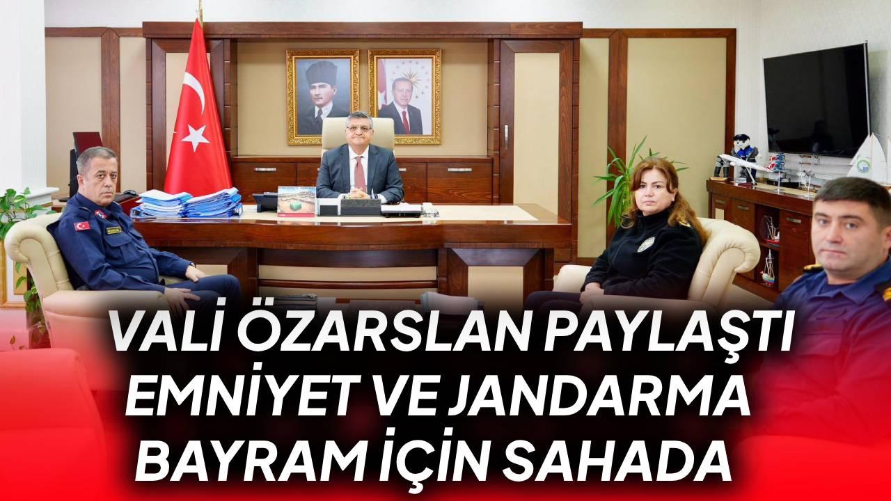 Vali Özarslan açıkladı: Bayram'da 700 personel sahada