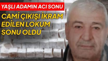 Yediği lokum hayatına mal oldu