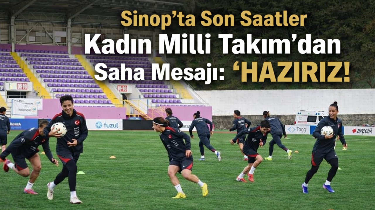 A Milli Kadın Futbol Takımı, İsviçre maçına hazır