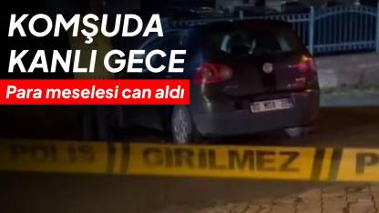 Alacak verecek kavgası kanlı bitti: 1 ölü