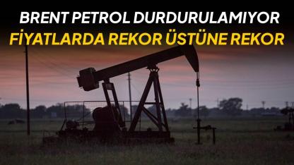 Brent petrolde korkulan oldu: O kritik eşik resmen aşıldı