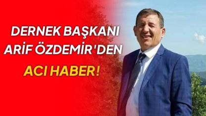 Dernek Başkanı Arif Özdemir hayatını kaybetti