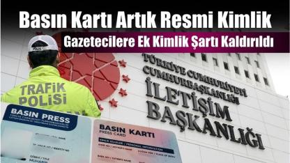 Gazetecilere yeni kolaylık: Basın kartı tek başına kimlik sayılacak