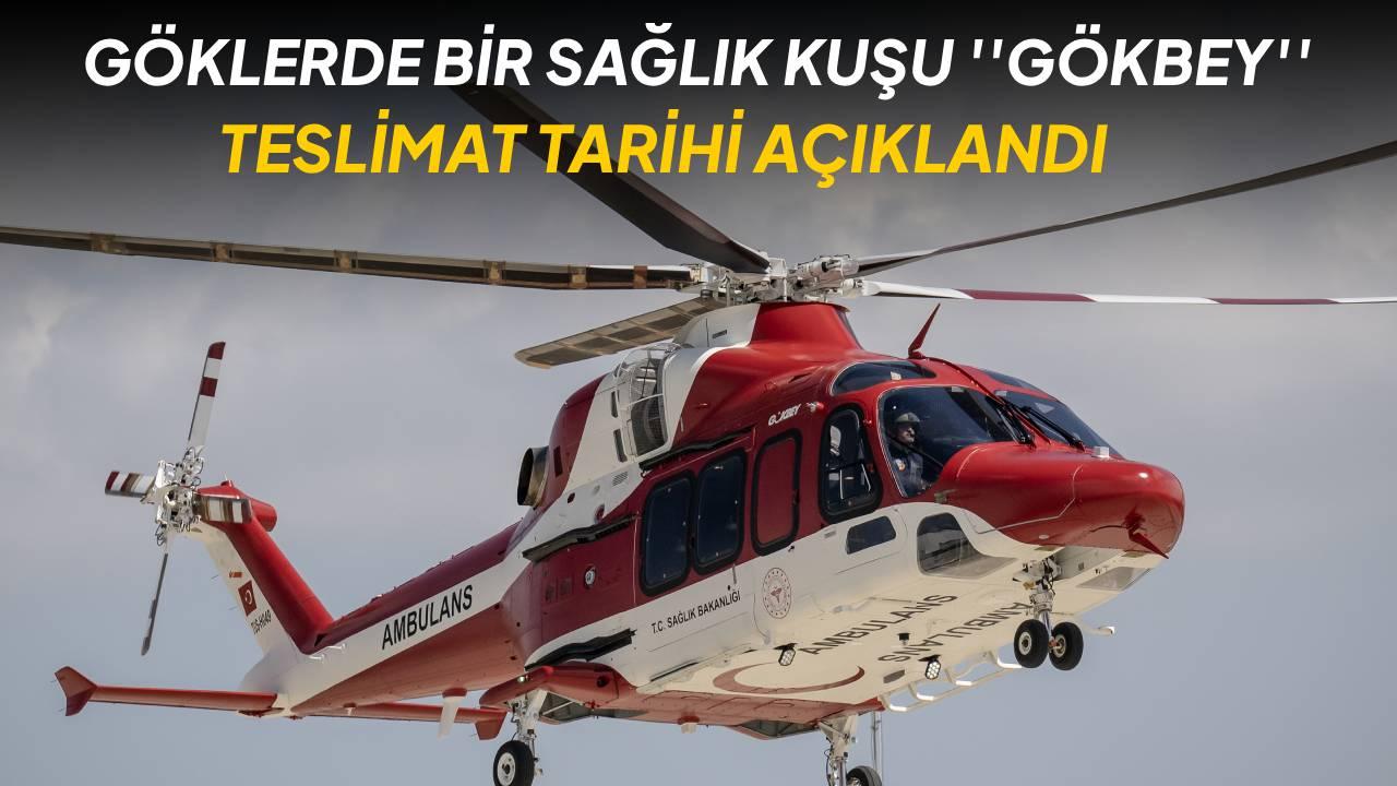 İlk hava ambulansı GÖKBEY yıl sonunda teslim
