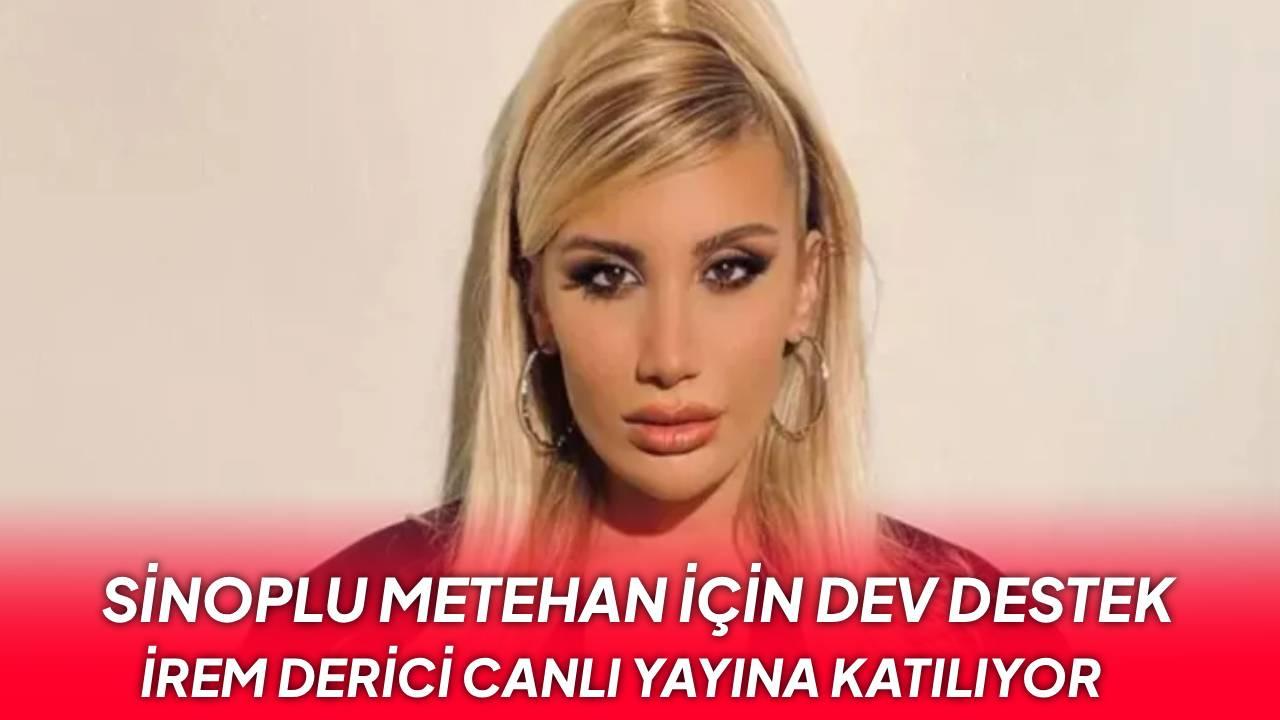 Metehan Bebek için İrem Derici devreye girdi: Destek yayınına katılacak