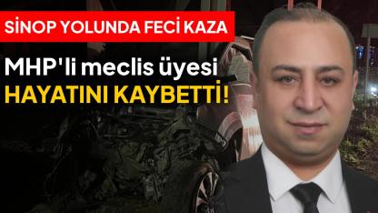 MHP’li meclis üyesi kazada hayatını kaybetti