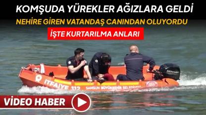 Nehirde çırpınan vatandaş güçlükle kurtarıldı