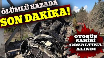 5 kişinin hayatını kaybettiği kazada otobüs sahibi gözaltına alındı