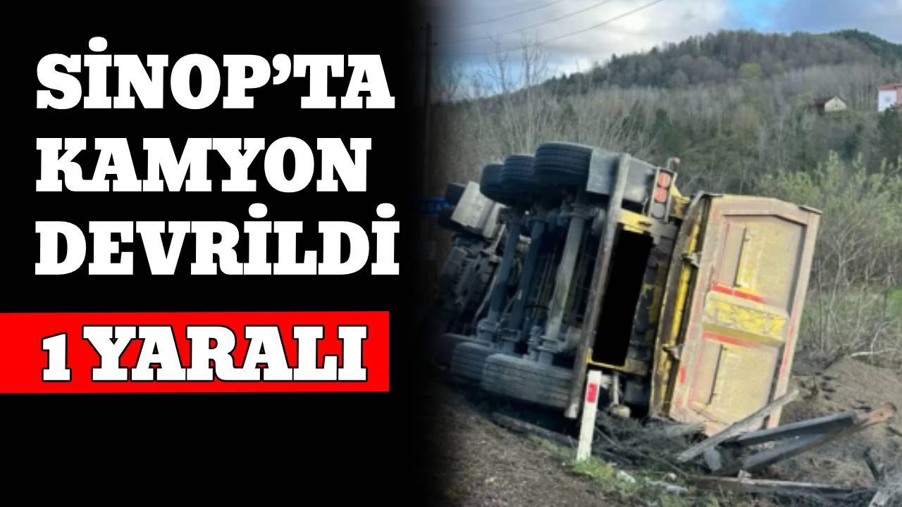 Sinop’ta kamyon devrildi: 1 yaralı