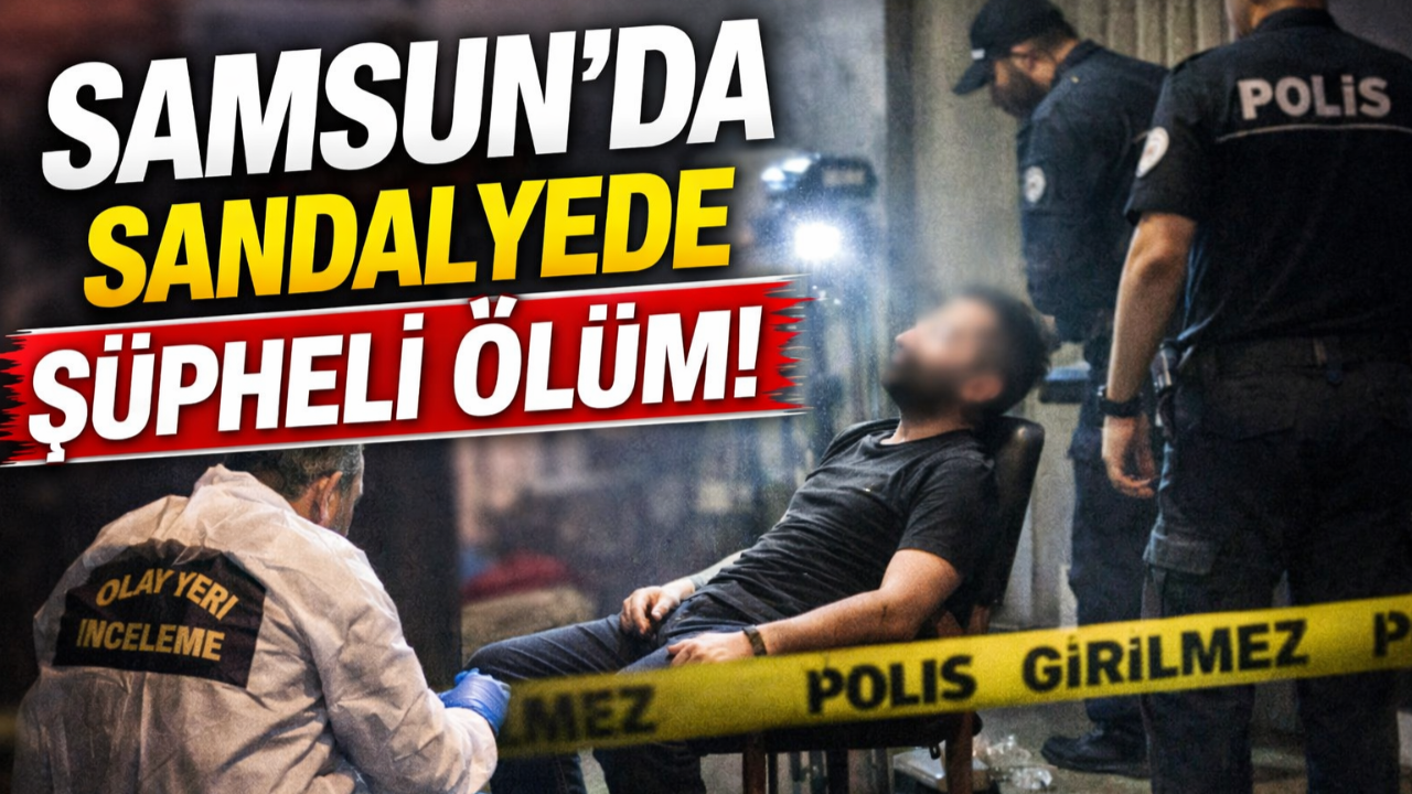 32 yaşındaki şahıs sandalyede ölü bulundu