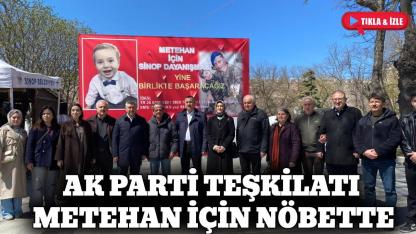 Ak Parti teşkilatı Metehan için nöbette