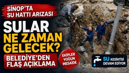 Sinop'ta su kesintisi: Ekipler yoğun mesaide