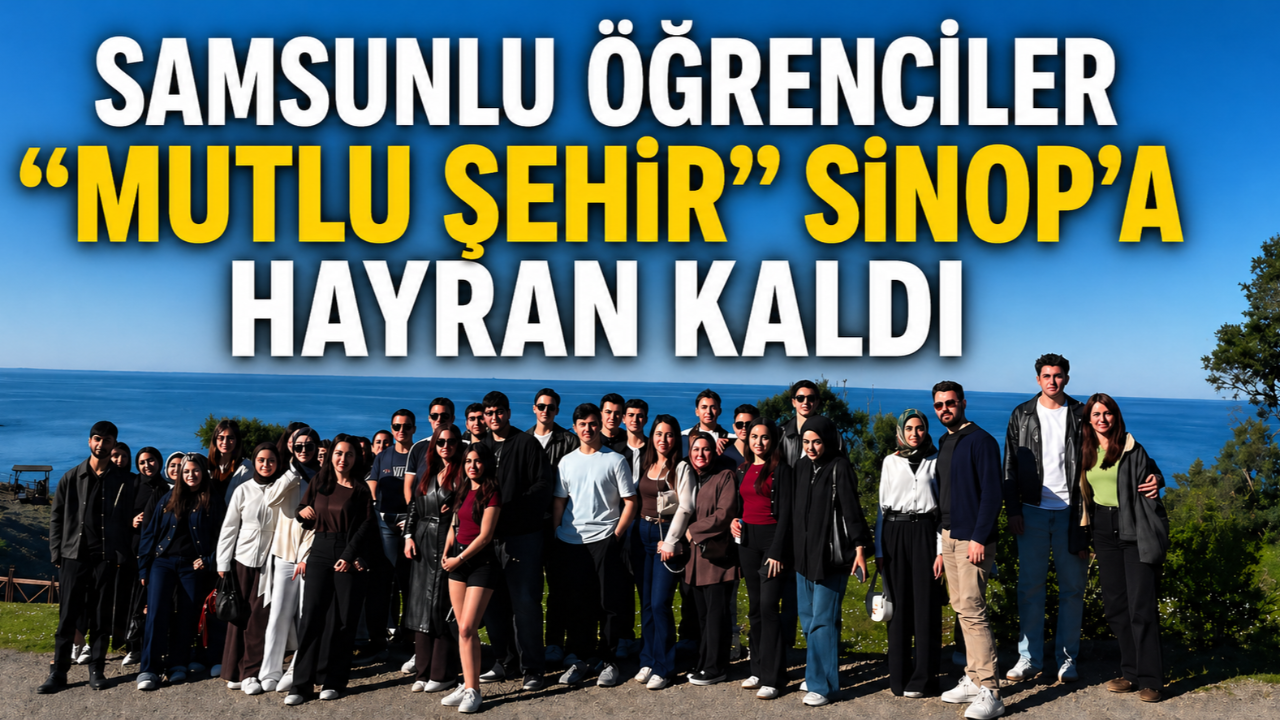 Öğrencilerden Sinop çıkarması: Mutlu şehre yoğun ilgi