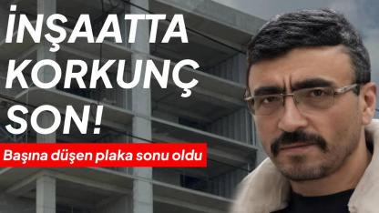 Hastane inşaatında feci ölüm: Çatıdan düşen plaka işçinin sonu oldu