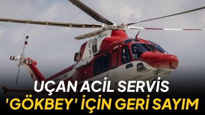 Sağlık'ta hava filosu güçleniyor: GÖKBEY'in teslimatı için geri sayım