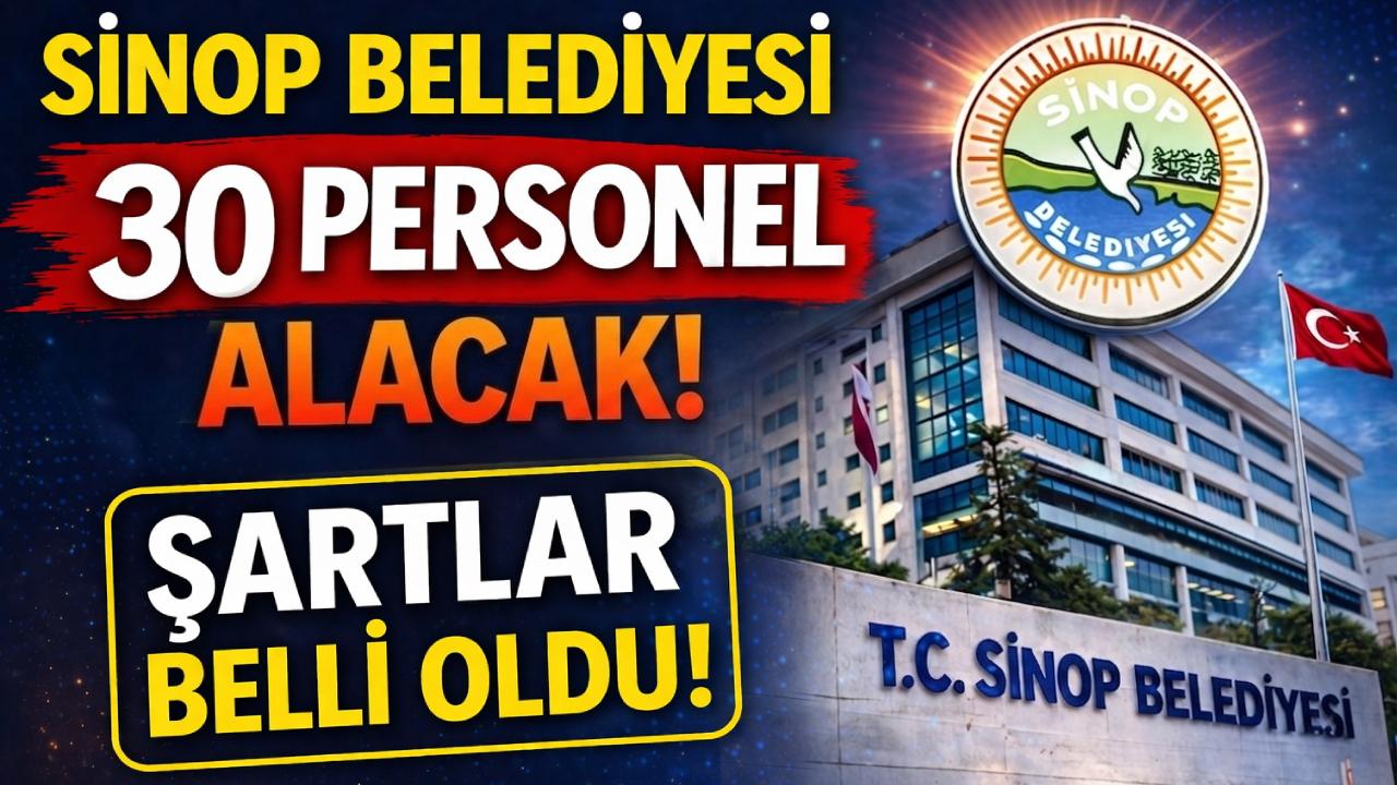 Sinop Belediyesi personel alımı başlattı: İşte tüm detaylar!