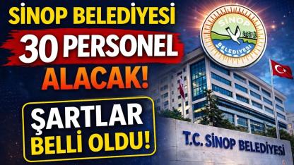 Sinop Belediyesi personel alımı başlattı: İşte tüm detaylar!