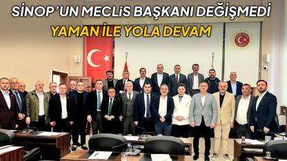 Sinop İl Genel Meclisi'nde Ersin Yaman güven tazeledi