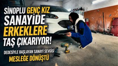 Sinoplu genç kız dedesiyle başladığı sanayi yolculuğunda ustalığa yürüyor