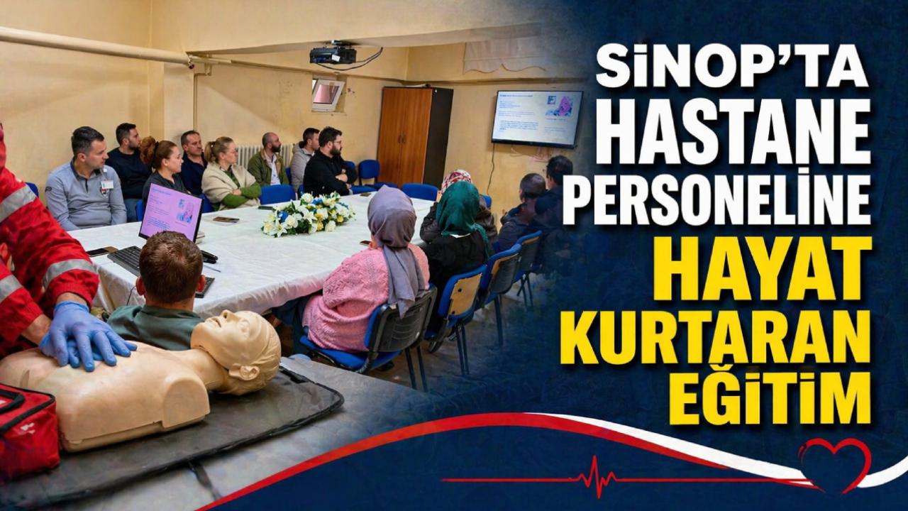 Sinop'ta hastane personeline hayat kurtaran teknikler anlatıldı