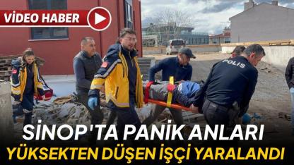 Sinop’ta inşaatta yüksekten düşen işçi yaralandı
