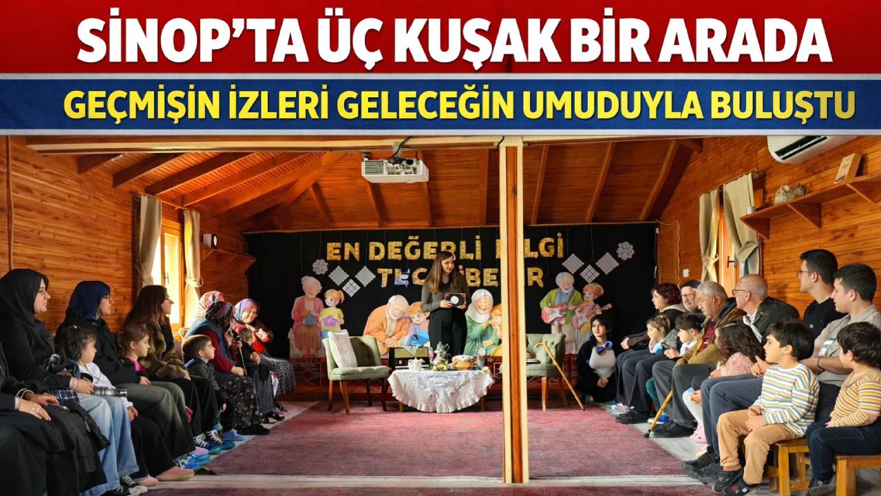 Sinop’ta nesilleri buluşturan etkinlik