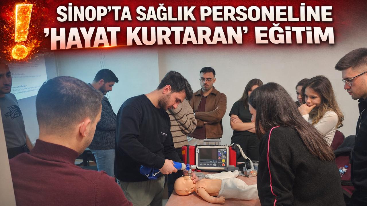 Sinop'ta sağlıkçılara "İleri Yaşam Desteği" eğitimi