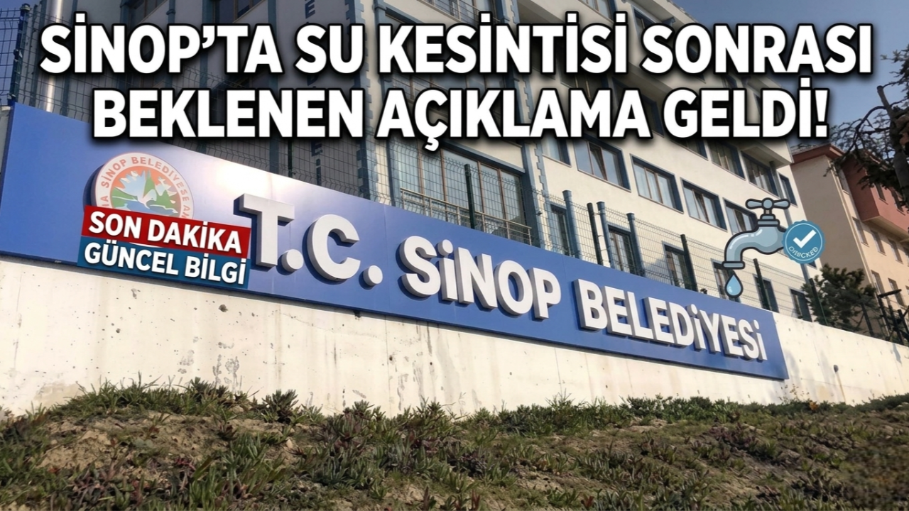 Sinop’ta su kesintisi sonrası açıklama geldi