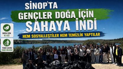 Sinop’ta üniversiteli gençler doğa için el ele verdi