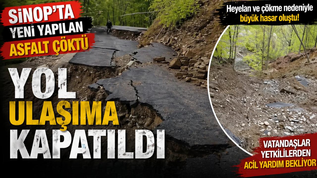Sinop'ta yol çöktü, ulaşım felç oldu!