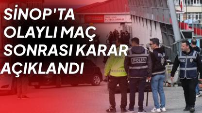 Sinop'taki maçta saha olayları sonrası tescil kararı açıklandı