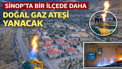 Sinop'un ilçesinde ilk gaz heyecanı yaşanacak