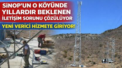 Sinop'un köyünde sinyal sorununa kalıcı çözüm