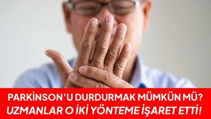 Sinsi ilerleyen Parkinson’a karşı ‘Erken’ kalkan yol alıyor: İşte hayati formül