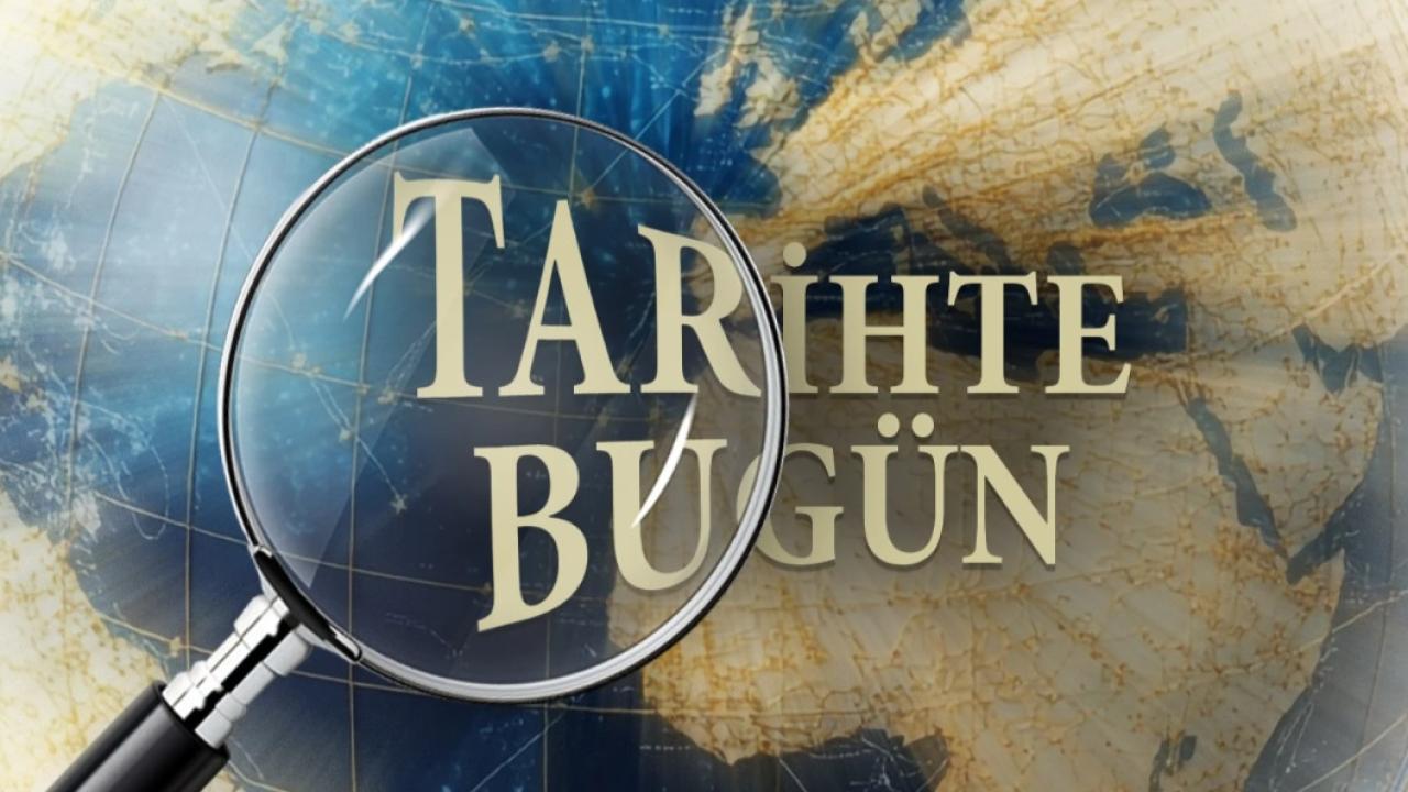 Tarihte bugün neler oldu?