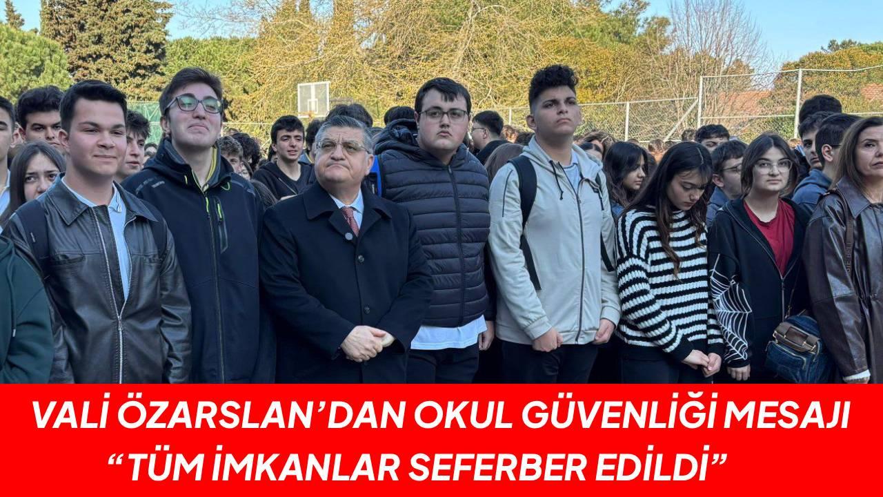 Vali Özarslan’dan okul güvenliği mesajı: “Tüm imkanlar seferber edildi”