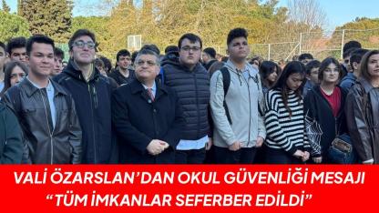 Vali Özarslan’dan okul güvenliği mesajı: “Tüm imkanlar seferber edildi”
