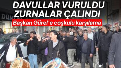 Başkan Gürel’e memleketinde tarihi karşılama