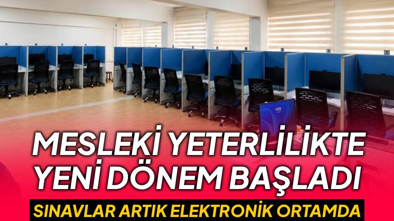Mesleki Yeterlilik Sınavlarında "e-Sınav" dönemi başladı