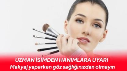 Makyaj yaparken göz sağlığınızdan olmayın
