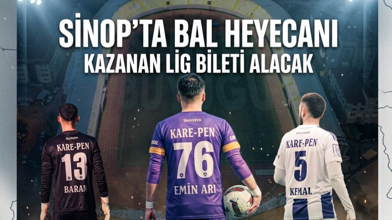 Sinop BAL bileti için sahaya çıkıyor