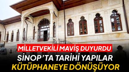 Sinop’ta kültür hamlesi: 3 tarihi yapı kütüphane oluyor