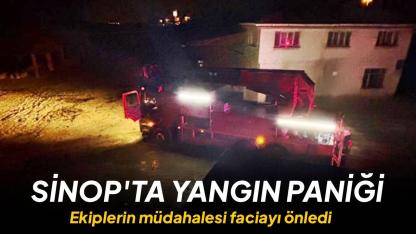 Sinop'ta yangın paniği: İtfaiye facianın önüne geçti